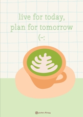 Thiệp Posters Thingy Live for today Plan for tomorrow