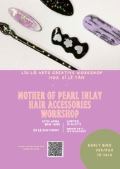 20/4/2025 - 14h-16h Workshop cặp tóc khảm trai Líu Lô