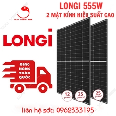 Tấm Pin mặt trời Longi 555W LOẠI A 2 mặt kính HIỆU SUẤT CAO