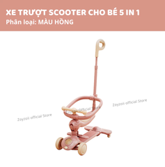 XE SCOOTER CHO BÉ CÓ TAY ĐẨY NGỒI ZOYZOII 5 IN 1 , XE TRƯỢT CHO BÉ 1 2 3 4 5 TUỔI MÃ S5