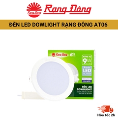 Đèn LED Downlight AT06 Rạng Đông sử dụng Chip LED Hàn Quốc,chất lượng ánh sáng cao, độ bền cao, tiết kiệm điện hiệu quả