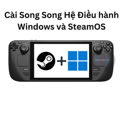 Dịch Vụ Cài Dual Boot Windows và Steam OS trên Steam Deck