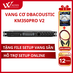 Vang Cơ Lai Số DBacoustic KM350PRO V2 | Giá rẻ nhất, Bảo hành 12 tháng | Vietsys Technology