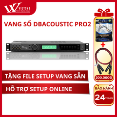 Vang số Dbacoustic Pro2 | Giá rẻ nhất, Bảo hành 24 tháng | Vietsys Technology