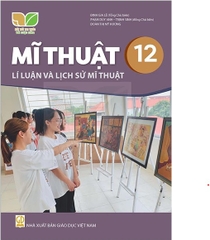 Mĩ thuật 12 - Lí luận và Lịch sử mĩ thuật (Kết nối)