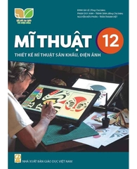 Mĩ thuật 12 – Thiết kế mĩ thuật sân khấu, điện ảnh (Kết nối tri thức với cuộc sống)