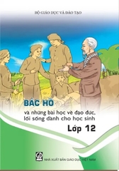 Bác Hồ và những bài học về đạo đức, lối sống dành cho học sinh - Lớp 12