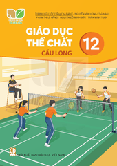Giáo dục thể chất 12 - Cầu lông (Kết nối tri thức với cuộc sống)
