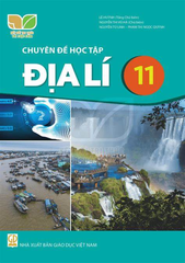 Chuyên đề học tập Địa lí 11 (Kết nối tri thức với cuộc sống)