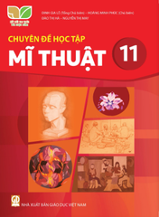 Chuyên đề học tập Mĩ thuật 11 (Kết nối tri thức với cuộc sống)