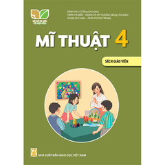 Mĩ thuật 4 - Sách giáo viên (Kết nối tri thức với cuộc sống)