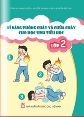 Kĩ năng phòng cháy và chữa cháy dành cho học sinh Tiểu học - Lớp 2