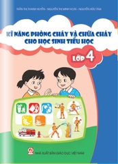 Kĩ năng phòng cháy và chữa cháy dành cho học sinh Tiểu học - Lớp 4