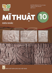 Mĩ thuật 10 - Điêu khắc (Kết nối tri thức với cuộc sống)
