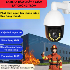 Camera báo cháy/báo khói, zoom quang 129x, tuần tra quay quét, ban đêm có màu, kết nối 4G/wifi/LAN