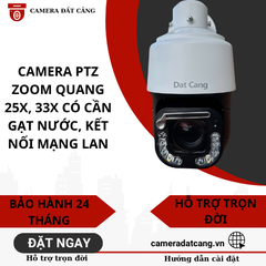 Camera PTZ zoom quang 25x, 33x có cần gạt nước, kết nối mạng LAN, sử dụng độc lập hoặc qua đầu ghi