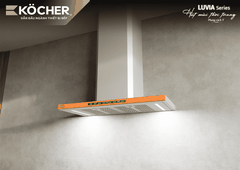 Máy hút mùi Kocher LUVIA Premium – Sự kết hợp hoàn hảo giữa công nghệ và nghệ thuật