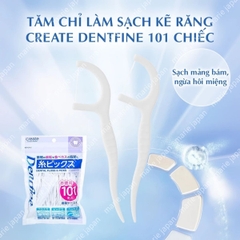 Tăm Chỉ Create Dental Floss & Picks Sạch Kẽ Răng Nhẹ Nhàng An Toàn Nhật Bản Túi 101 Cây