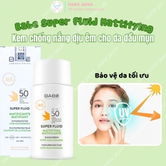 Kem Chống Nắng Babe Super Fluid Mattifying SPF50+ Kiềm Dầu Dưỡng Ẩm Mịn Da Tây Ban Nha 50ml