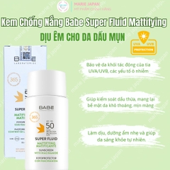Kem Chống Nắng Babe Super Fluid Mattifying SPF50+ Kiềm Dầu Dưỡng Ẩm Mịn Da Tây Ban Nha 50ml