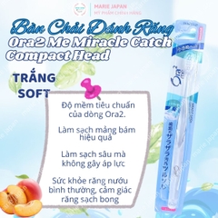 Bàn Chải Đánh Răng Ora2 Me Sợi Mảnh Mềm Mại Bảo Vệ Răng Nướu Cao Cấp Miracle Catch Compact Head Nhật Bản