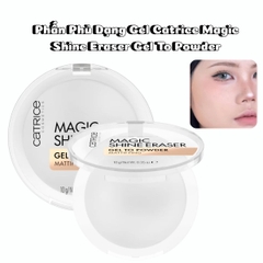 Phấn Phủ Catrice Dạng Gel Kiềm Dầu Che Phủ Lỗ Chân Lông Mờ Mịn Tự Nhiên Magic Shine Eraser Gel To Powder 10g- TẶNG 1 MIẾNG DÁN TÓC CATRICE
