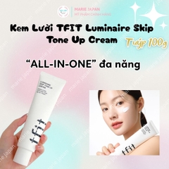 Kem Lười TFIT Luminaire Skip Tone Up Cream Dưỡng Sáng Nâng Tone Tự Nhiên Hàn Quốc Tuýp 100g - MUA 1 TẶNG 3