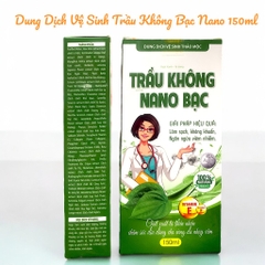 Dung Dịch Vệ Sinh Trầu không Nano bạc, thảo mộc tự nhiên làm sạch, ngăn mùi suốt 24h 150ml