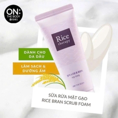 16.10 Sữa rửa mặt  On the body Rice therapy Rice Bran Scrub  Foam Cleanser 150ml