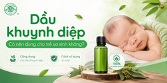 Dầu khuynh diệp cho trẻ sơ sinh: có nên dùng hay không?