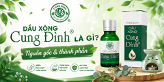 Dầu xông Cung Đình là gì? Nguồn gốc và thành phần của dầu xông