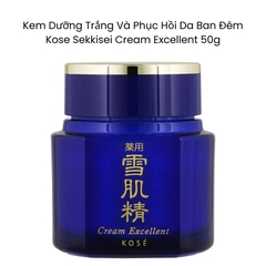 Kose Sekkisei Cream Excellent - Kem Dưỡng Trắng Và Phục Hồi Da Ban Đêm (50g)