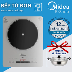 Bếp Từ Midea MIC221T0AGS (Bếp Từ Đơn, Công Suất 2200W, Có Chế Độ Sôi Liu Riu)