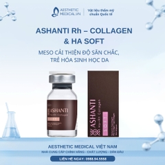 ASHANTI Rh – COLLAGEN & HA SOFT / MESO CẢI THIỆN ĐỘ SĂN CHẮC, TRẺ HÓA SINH HỌC DA
