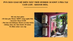 PVN BÀN GIAO HỆ ĐIỆN MẶT TRỜI HYBRID 10 KWP 3 PHA TẠI CAM LÂM - KHÁNH HÒA