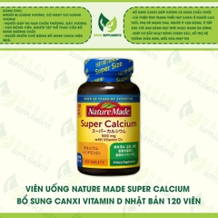 Viên Uống Nature Made Super Calcium Bổ Sung Canxi Vitamin D Nhật Bản 120 Viên