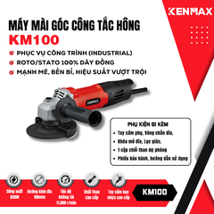 Máy mài góc CÔNG TẮC ĐUÔI KENMAX | KM100