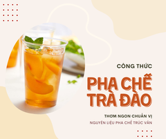 Bật mí 03 Công thức Trà đào Thơm ngon Chuẩn vị