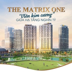 The Matrix One - Chung Cư Cao Cấp Hạng Sang Bậc Nhất Hà Nội