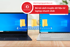 Bỏ túi cách truyền dữ liệu từ laptop nhanh nhất