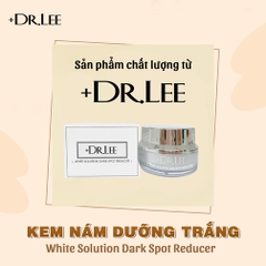 Kem dưỡng mờ thâm nám, hỗ trợ dưỡng sáng da +Dr.Lee White Solution Dark Spot Reducer