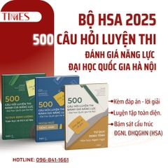 [BỘ HSA 2025] 500 câu hỏi luyện thi Đánh giá năng lực ĐHQGHN (Kèm đáp án - lời giải): Toán, Văn , Anh