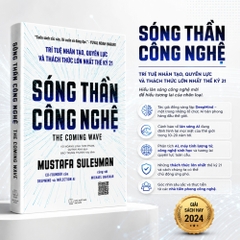 Sách - Sóng thần công nghệ (The Coming Wave)  : Trí tuệ nhân tạo, quyền lực và thách thức lớn nhất thế kỷ 21
