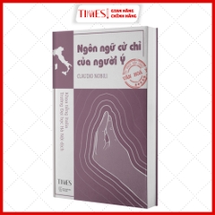 Sách - Ngôn Ngữ Cử Chỉ Của Người Ý “I gesti dell’italiano”( Tủ sách Năm Châu - Văn Hóa Ý)