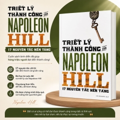 Sách - Triết Lý Thành Công Của Napoleon Hill: 17 nguyên lý nền tảng