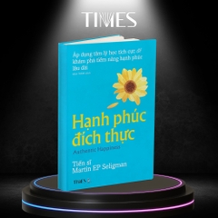 Sách - Hạnh Phúc Đích Thực -Áp dụng tâm lý học tích cực để khám phá tiềm năng hạnh phúc lâu dài