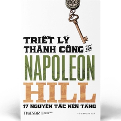 Sách - Triết Lý Thành Công Của Napoleon Hill: 17 nguyên lý nền tảng