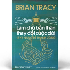Sách - Làm Chủ Bản Thân Thay Đổi Cuộc Đời : 12 kỹ năng để thành công