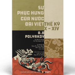 Sách - Sự Phục Hưng  Của Nước Đại Việt Thế Kỷ X-XIV