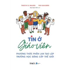 Sách - Tin ở Giáo Viên: Phương Thức Phần Lan Tạo Lập Trường Học Đẳng Cấp Thế Giới
